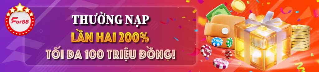 THƯỞNG NẠP LẦN HAI 200%