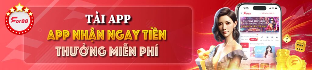 TẢI APP NHẬN NGAY TIỀN THƯỞNG MIỄN PHÍ